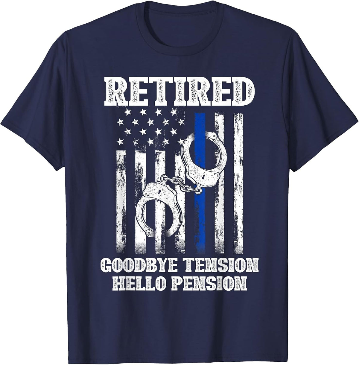 Retired Goodbye Tension Hello Pension Police T-Shirt - Navy Blue
