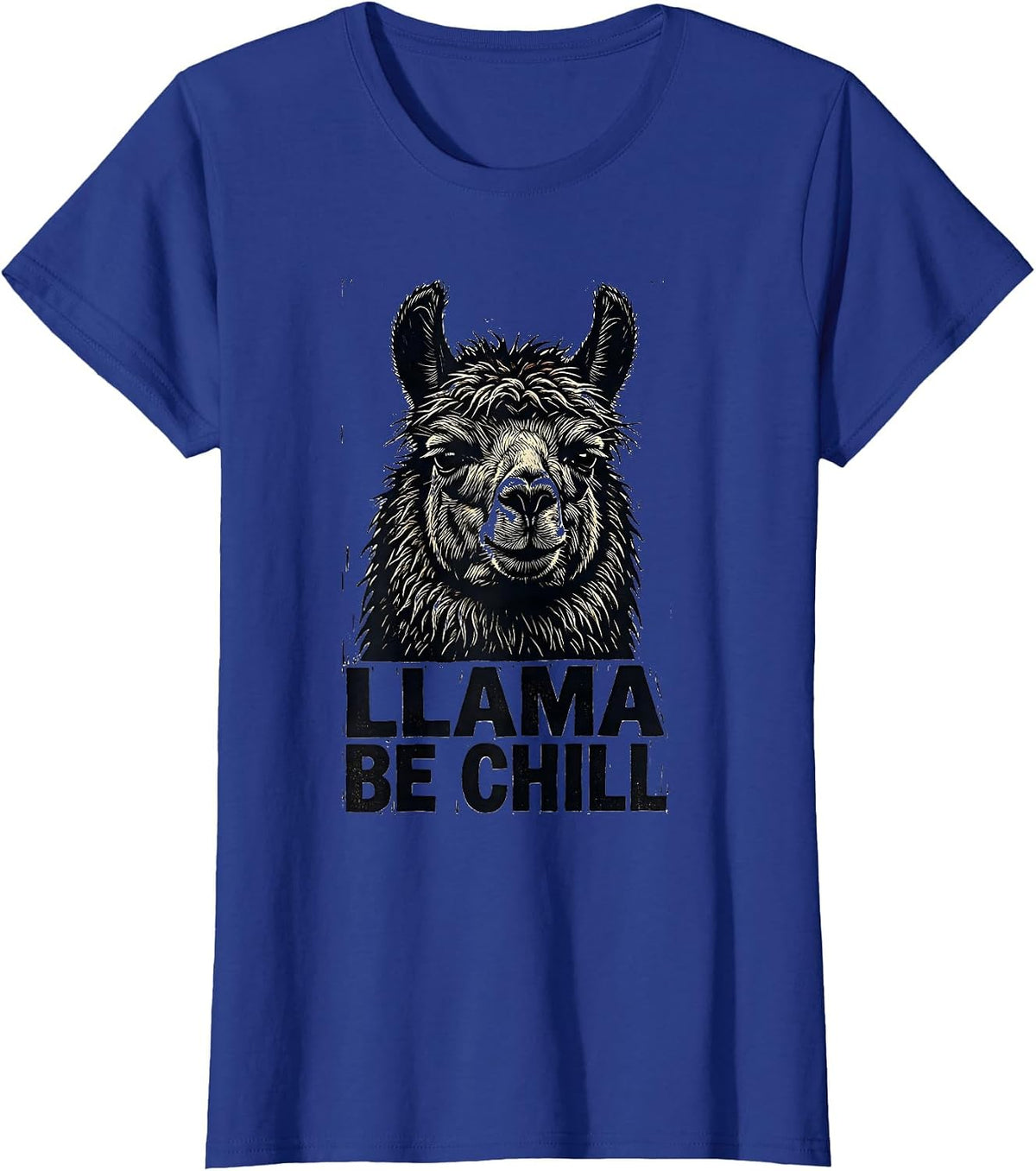Women's Llama Be Chill Funny Llama Lover Alpaca Gift T-Shirt - Royal Blue