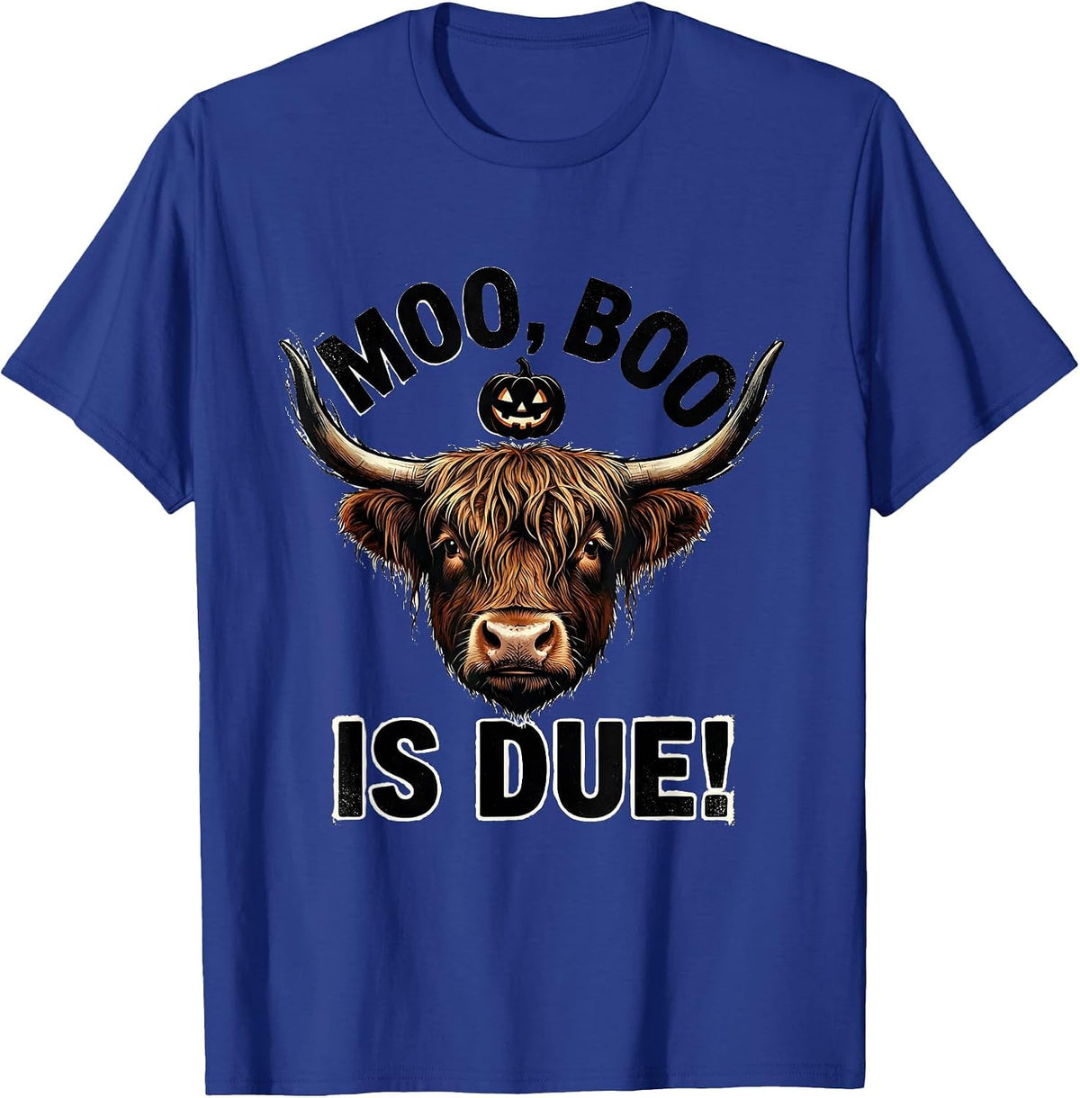 Moo, Boo Is Due! Whimsical Highland Cow Halloween Fall Humor T-Shirt - Royal Blue