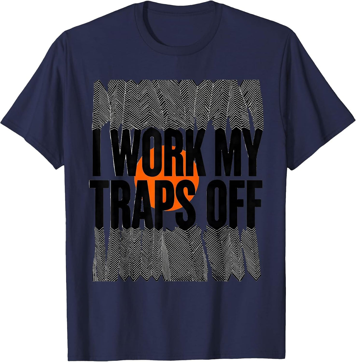Men's I Work My Traps Off Funny Massage Therapist Occupational T-Shirt - Navy Blue