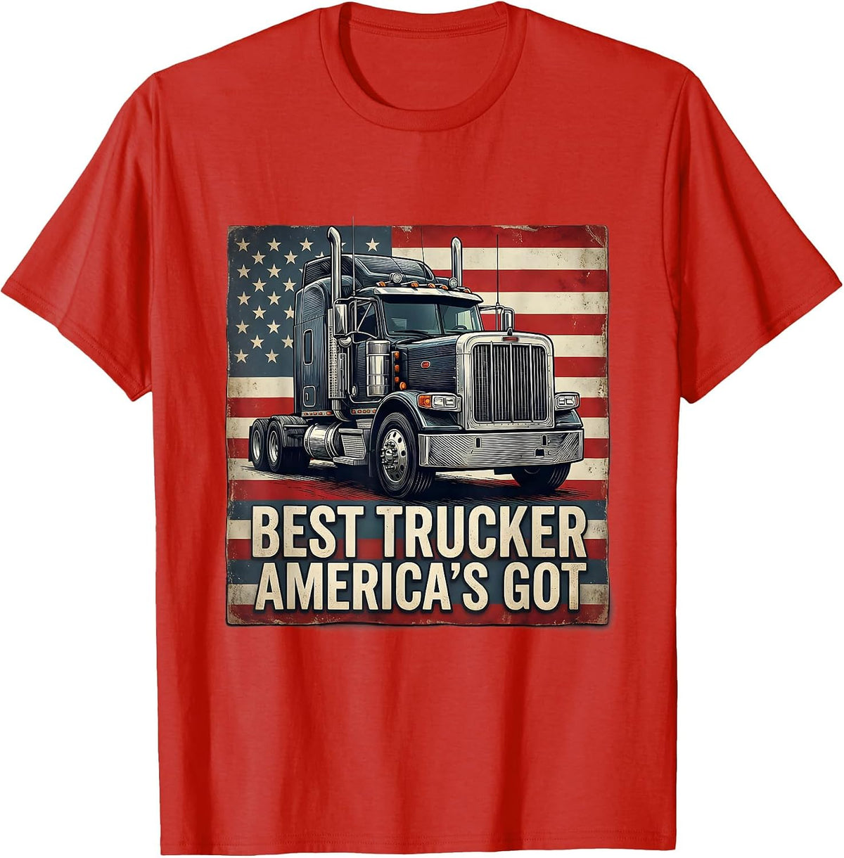 Men's Best Trucker America's Got Patriotic Semi Truck Driver Gift T-Shirt - Red