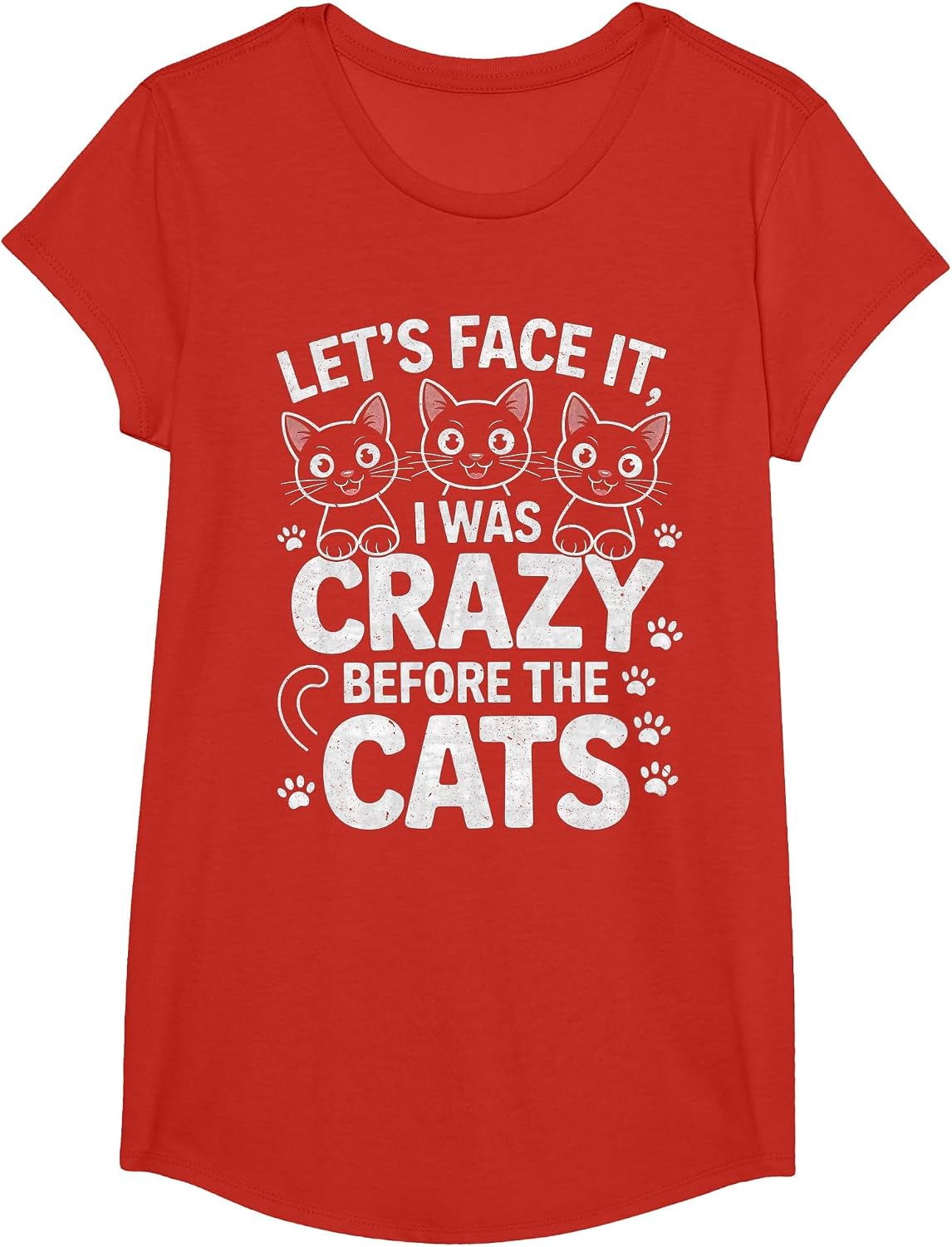 Let's Face It I was Crazy Way Before the Cats T-Shirt - Girls Red