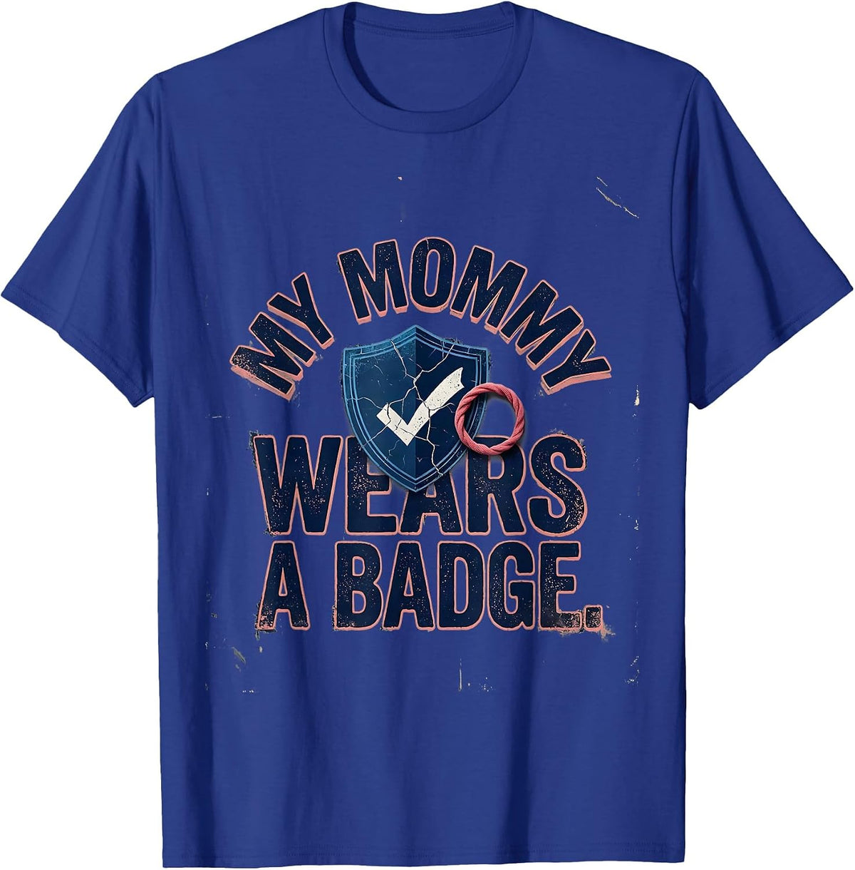 My Mommy Wears A Badge Distressed Police Officer Dad Thin T-Shirt - Royal Blue