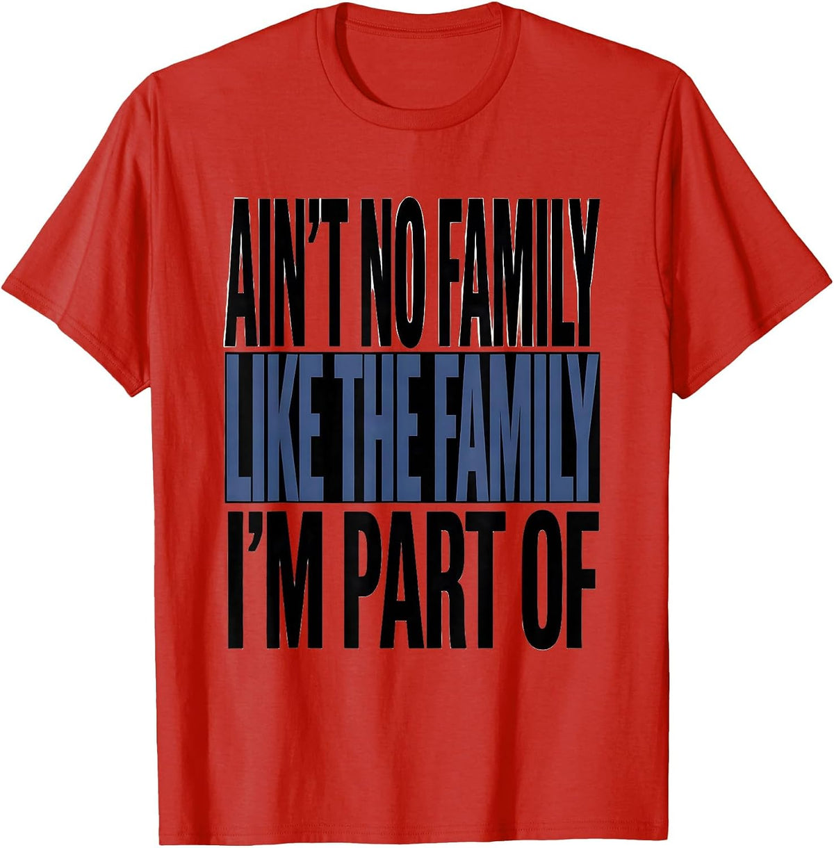Men's Ain't No Family Like The Family I'm Part Of Matching T-Shirt - Red
