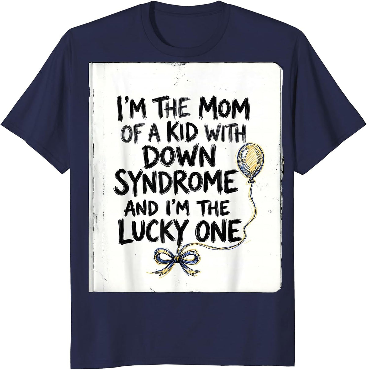 Men's I'm The Lucky One Down Syndrome Awareness Support T-Shirt - Navy Blue