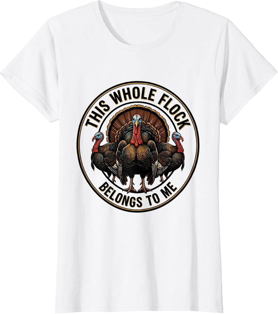 Women's This Whole Flock Belongs To Me Funny Thanksgiving Family T-Shirt - White