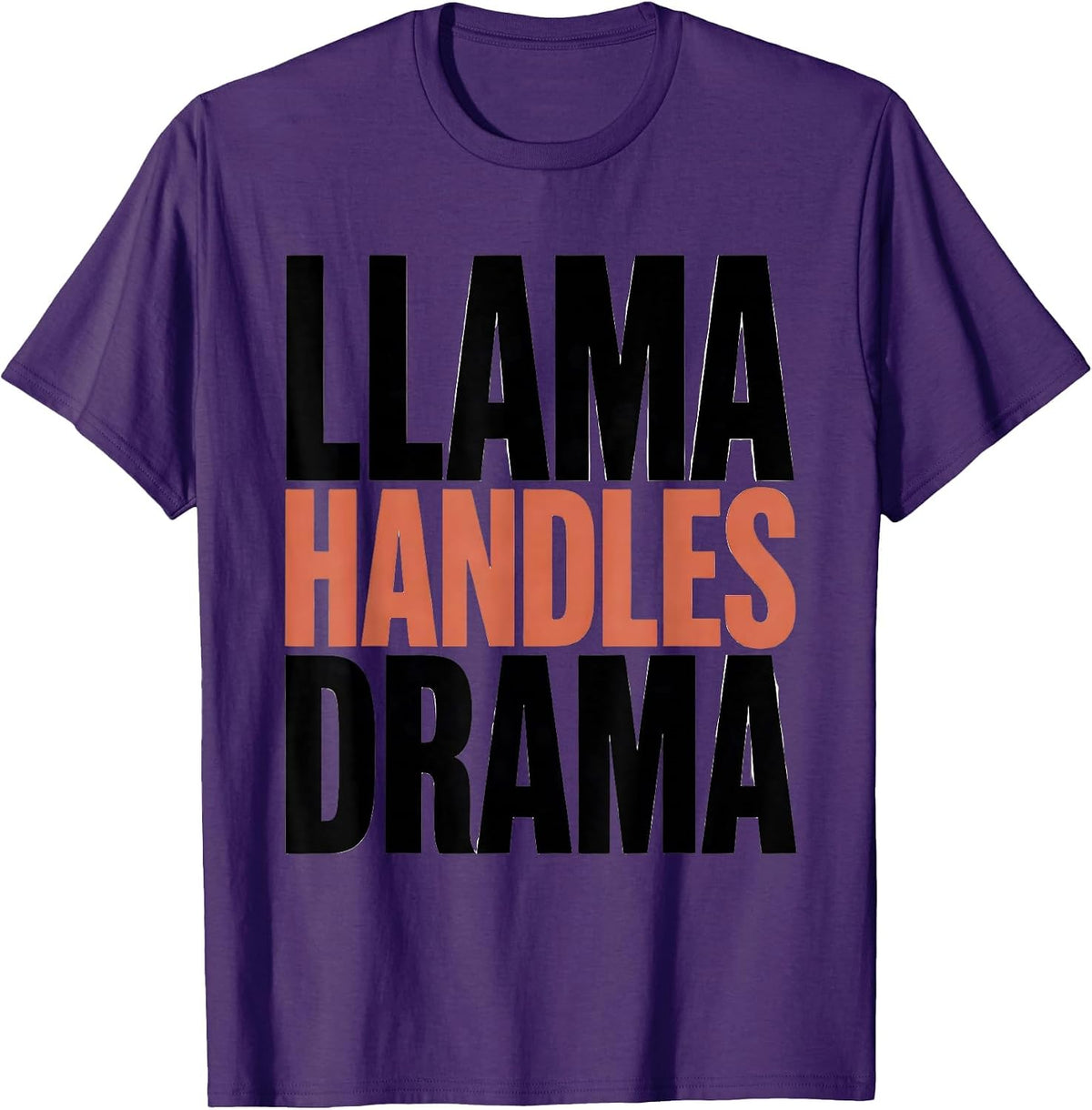 Llama Handles Drama Funny Llama Lover Alpaca Humor Gift T-Shirt - Purple
