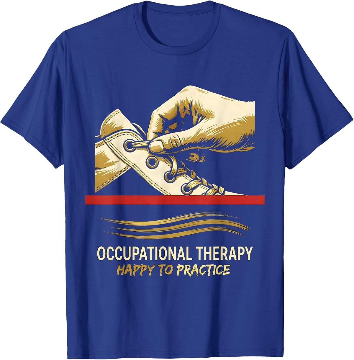 Men's Occupational Therapy Happy To Practice OT Practitioner T-Shirt - Royal Blue