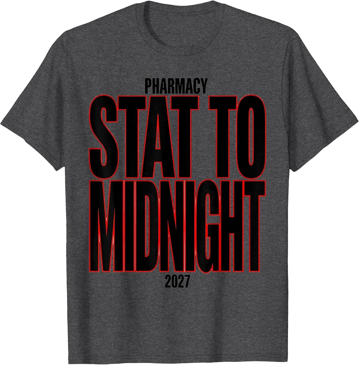 Men's Pharmacy — Stat To Midnight, 2027 Nurse Healthcare Worker T-Shirt - Dark Heather Grey