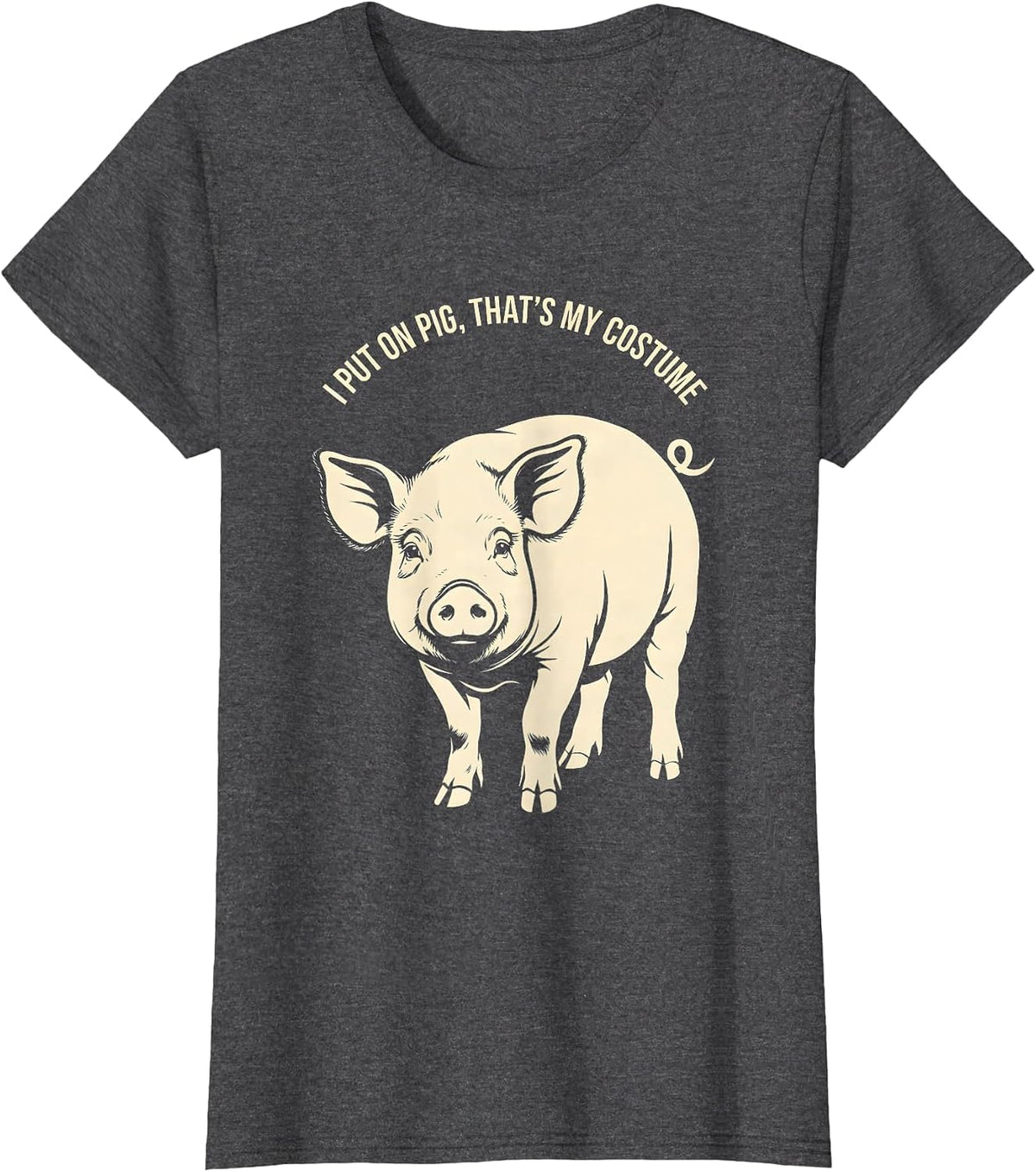 Women's I Put On Pig That's My Costume Funny Pig Lover Halloween T-Shirt - Dark Heather Grey