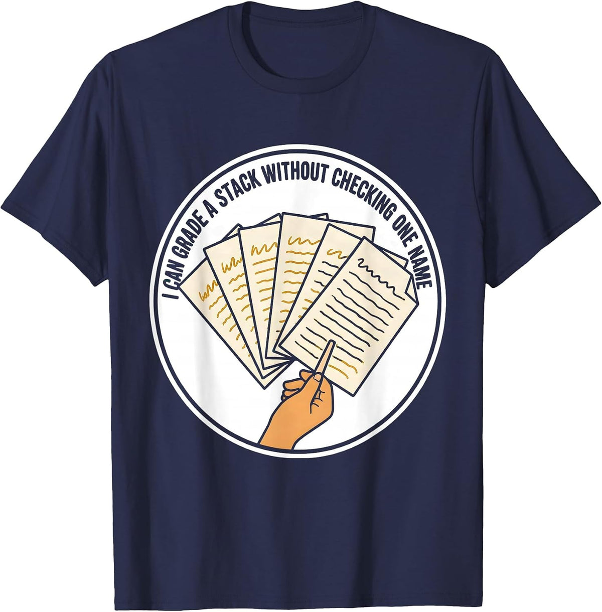 I Can Grade A Stack Without Checking One Name Teacher T-Shirt - Navy Blue