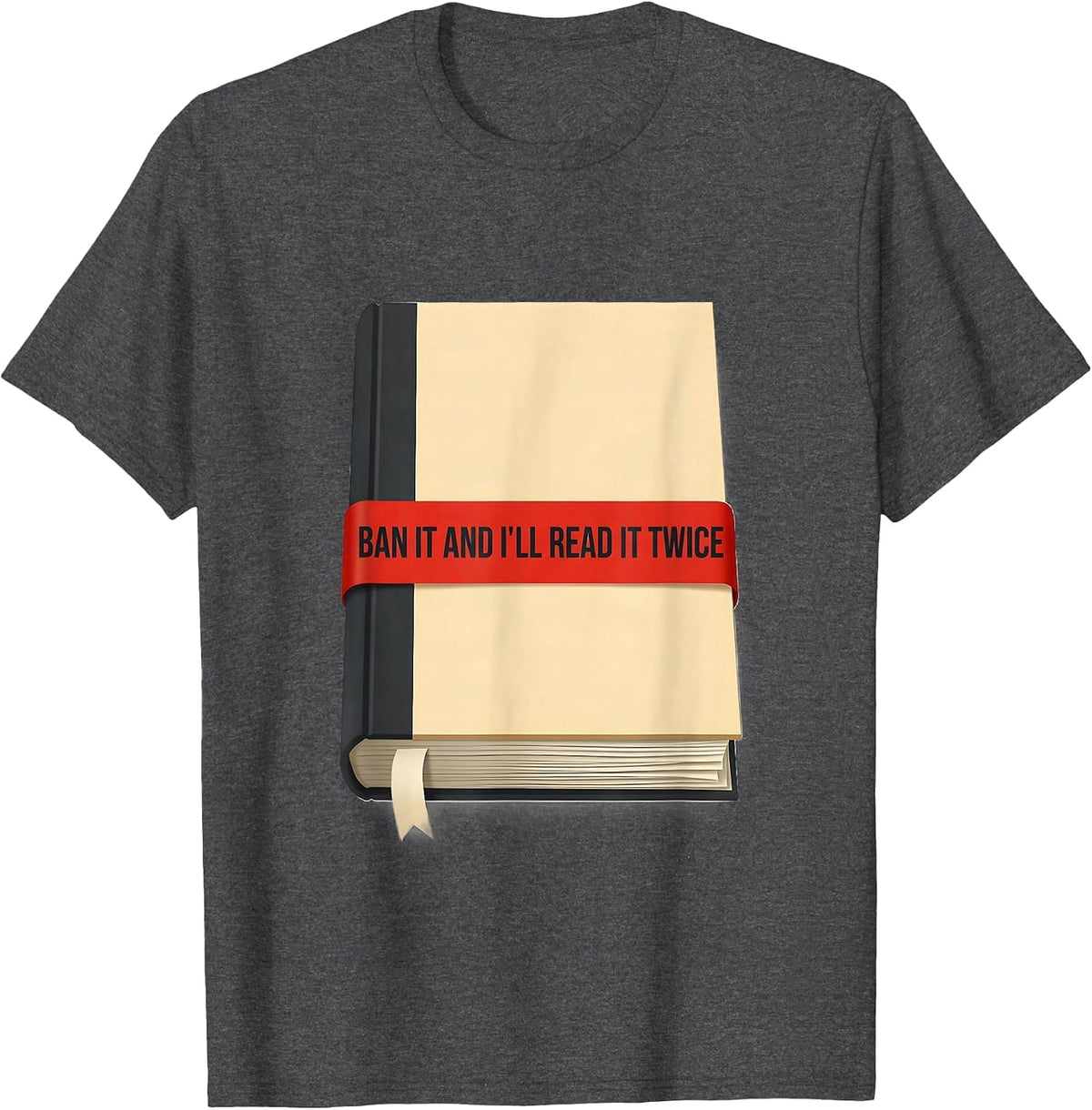 Men's Ban It And I'll Read It Twice Book Lover Library Humor T-Shirt - Dark Heather Grey