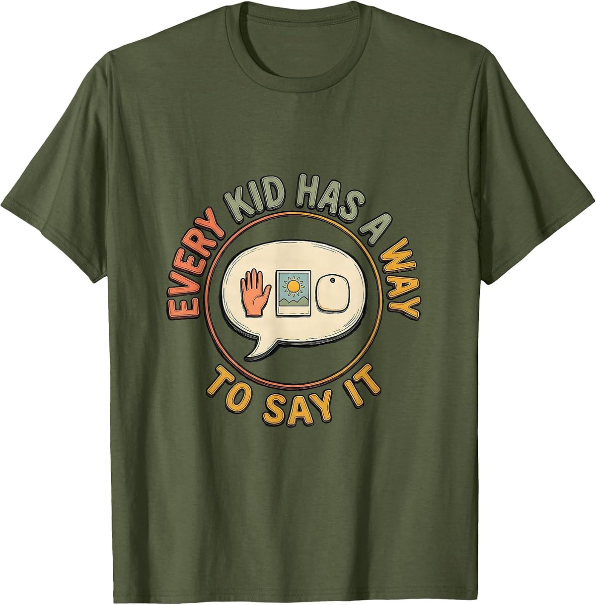 Men's Every Kid Has A Way To Say It Special Education Teacher T-Shirt - Olive Green