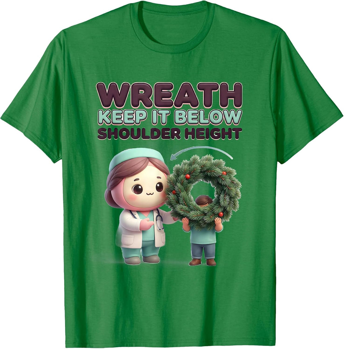 Men's Wreath, Keep It Below Shoulder Height Cute Kawaii Physical T-Shirt - Kelly Green