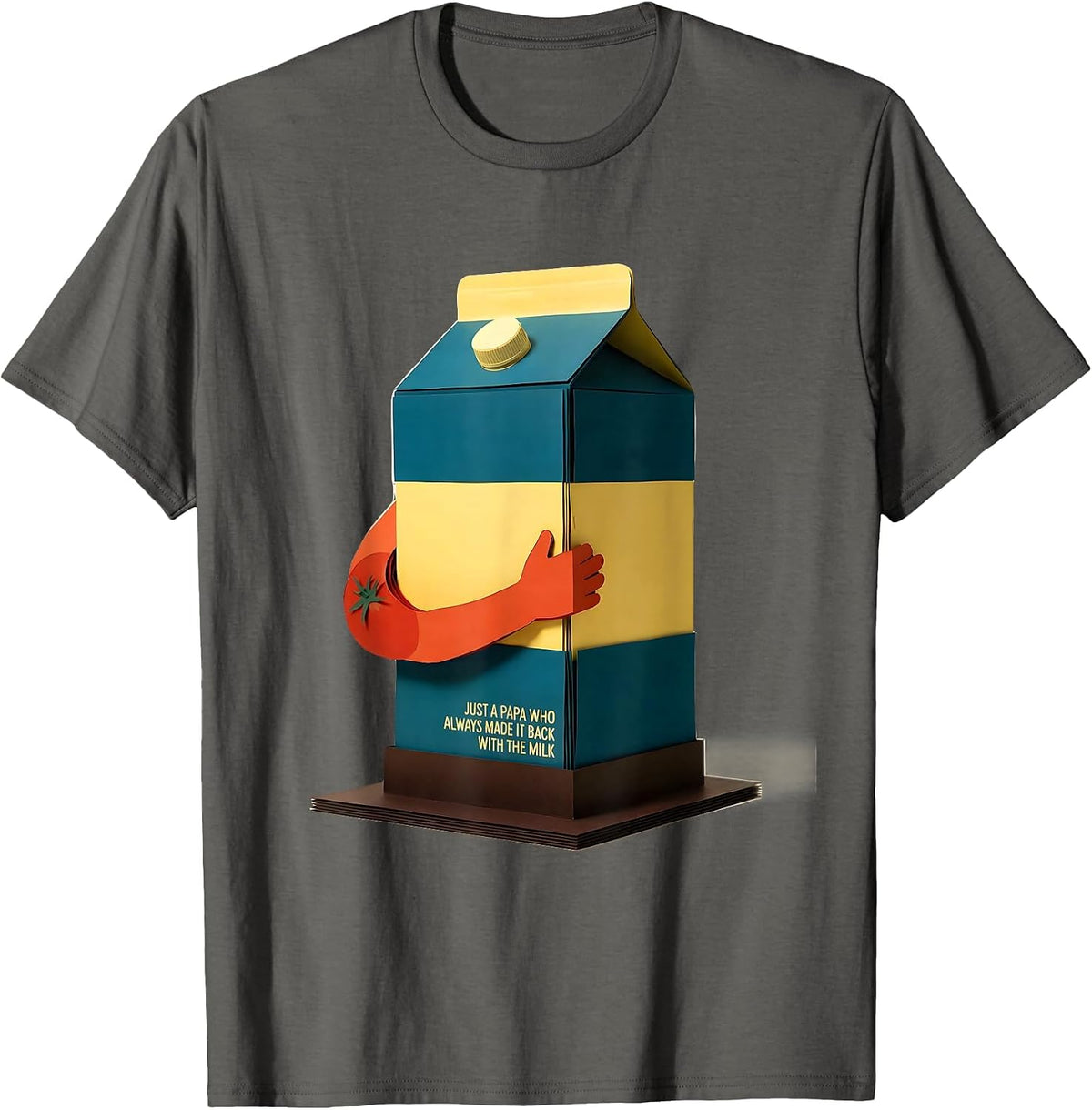 Men's Just A Papa Who Always Made It Back With The Milk Funny T-Shirt - Asphalt Grey
