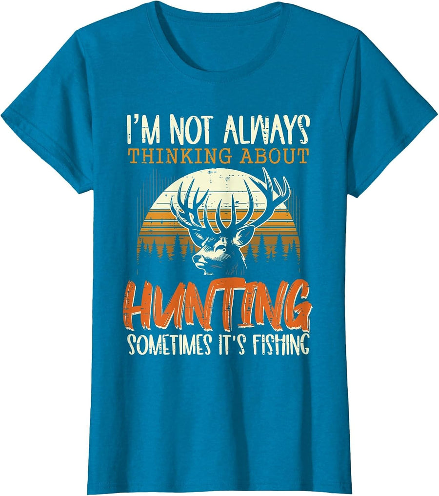 Not Always Thinking Hunting Fishing Funny Men Women Kids T-Shirt, Women, Sapphire Blue, Large - As Pictured