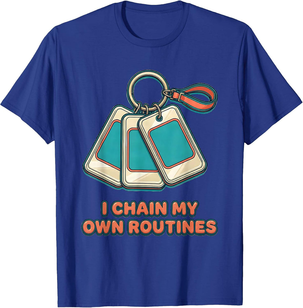 I Chain My Own Routines Special Education Teacher SPED Squad T-Shirt - Royal Blue
