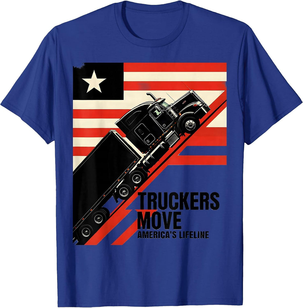 Truckers Move America's Lifeline Patriotic Semi-Truck Driver T-Shirt - Royal Blue