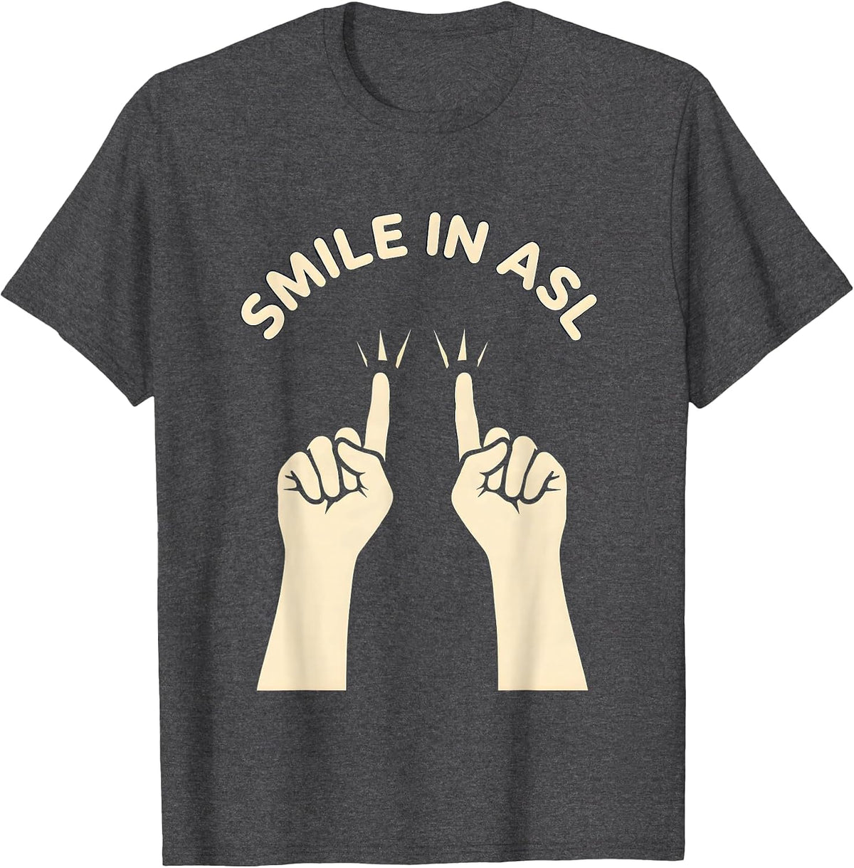 Men's Smile in ASL ASL Sign Language Teacher Deaf Awareness T-Shirt - Dark Heather Grey