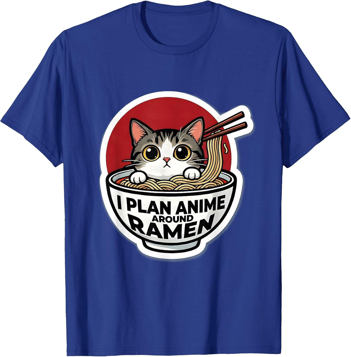 Men's I Plan Anime Around Ramen Funny Kawaii Cat Anime Gift T-Shirt - Royal Blue