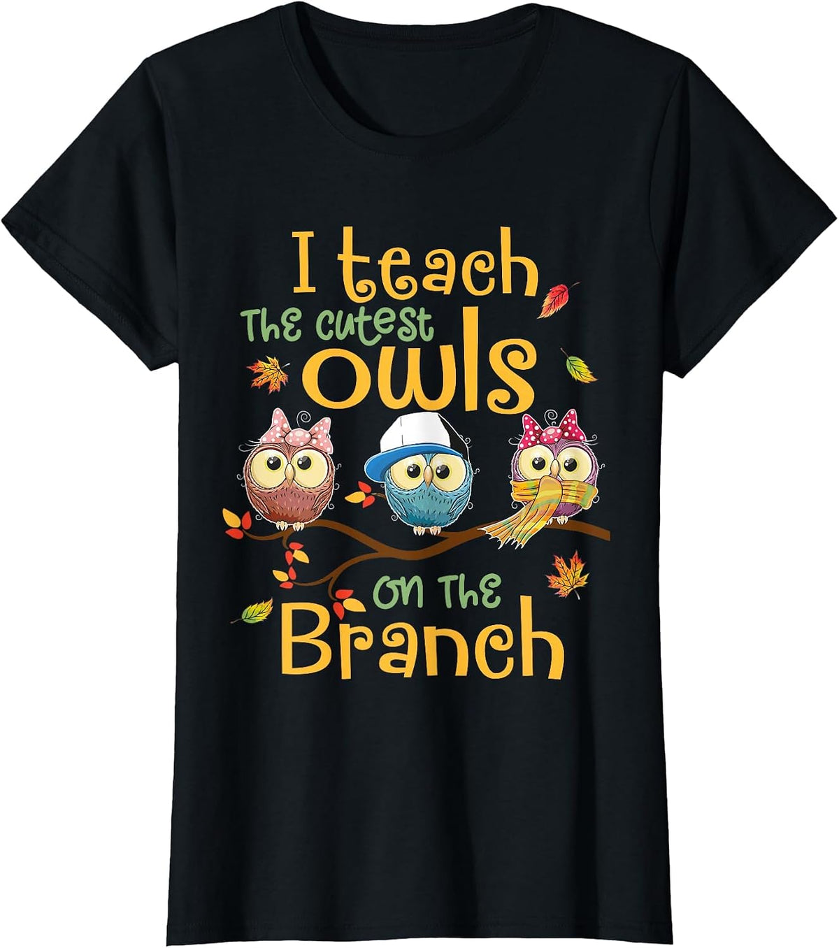 I Teach The Cutest Owls On The Branch Teacher Fall Autumn T-Shirt - Black