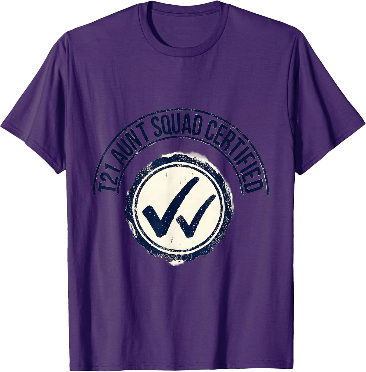 T21 Aunt Squad Certified Uplifting Down Syndrome Awareness T-Shirt - Purple