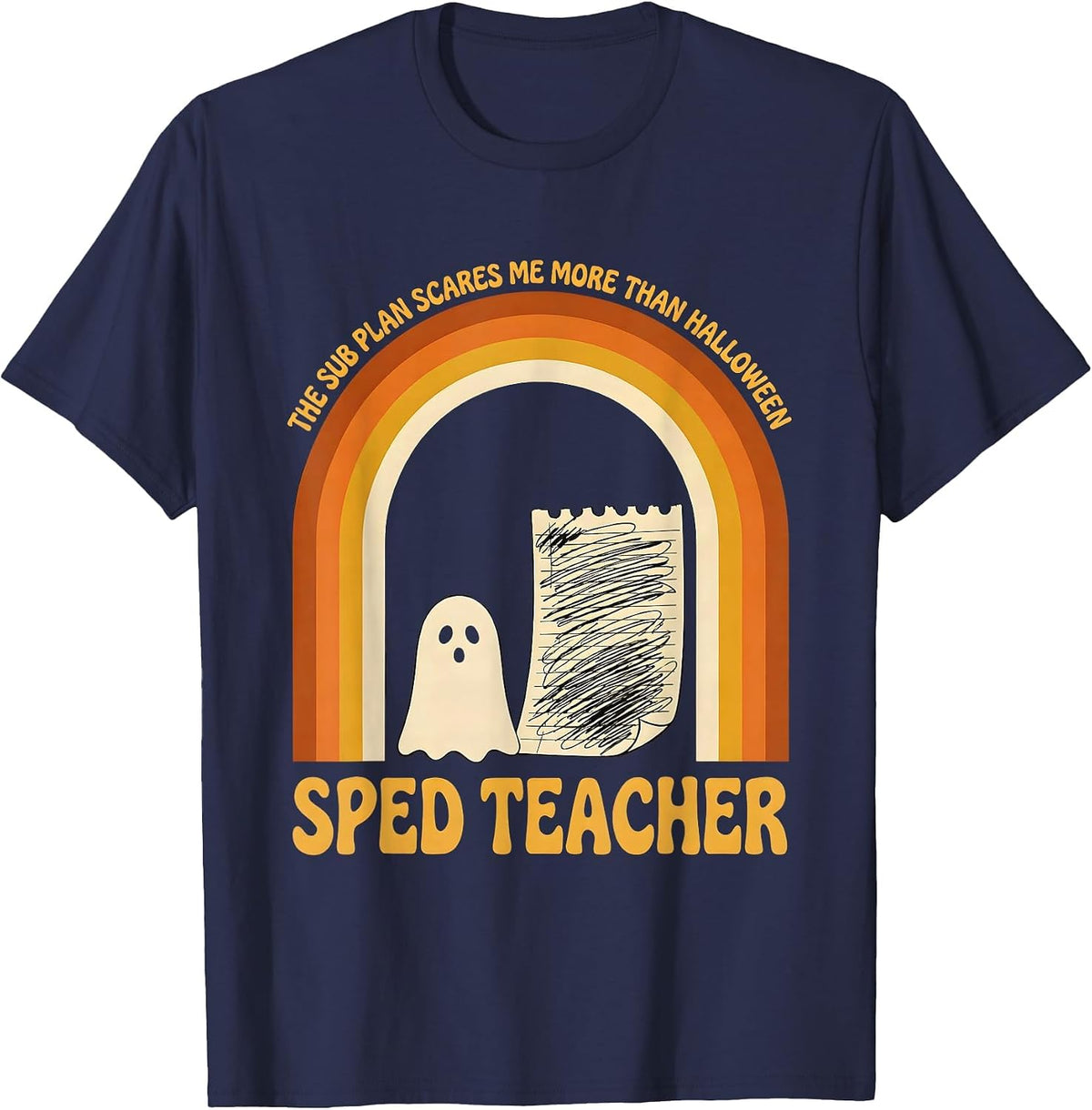 The Sub Plan Scares Me More Than Halloween, SPED Teacher T-Shirt - Navy Blue