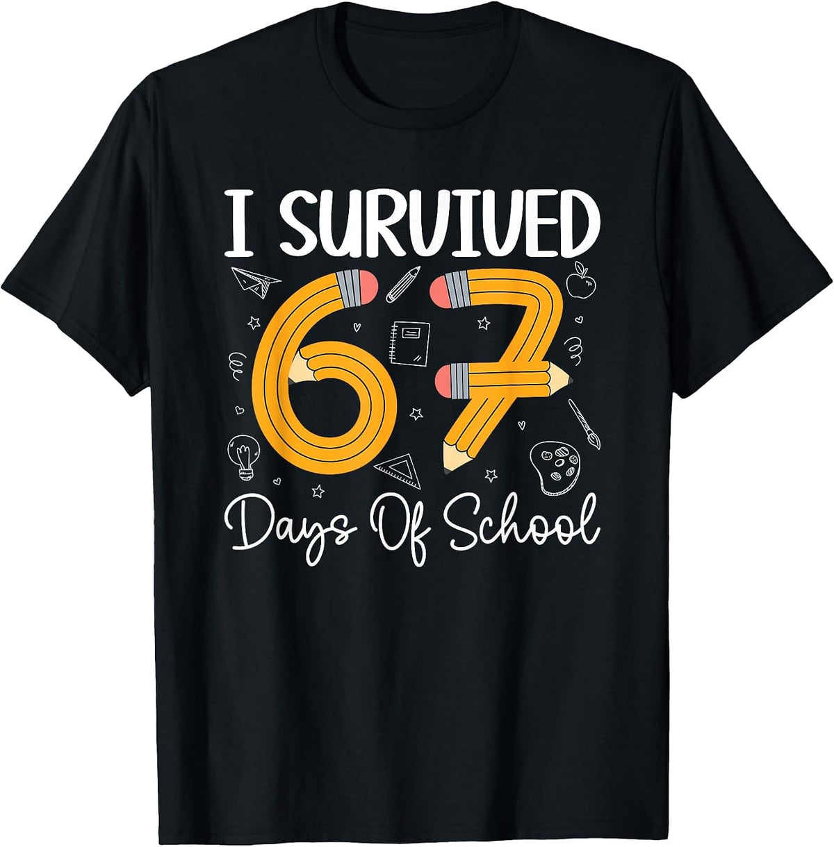 I Survived 67 Days of School Funny 67 Meme Teachers Students T-Shirt - Black