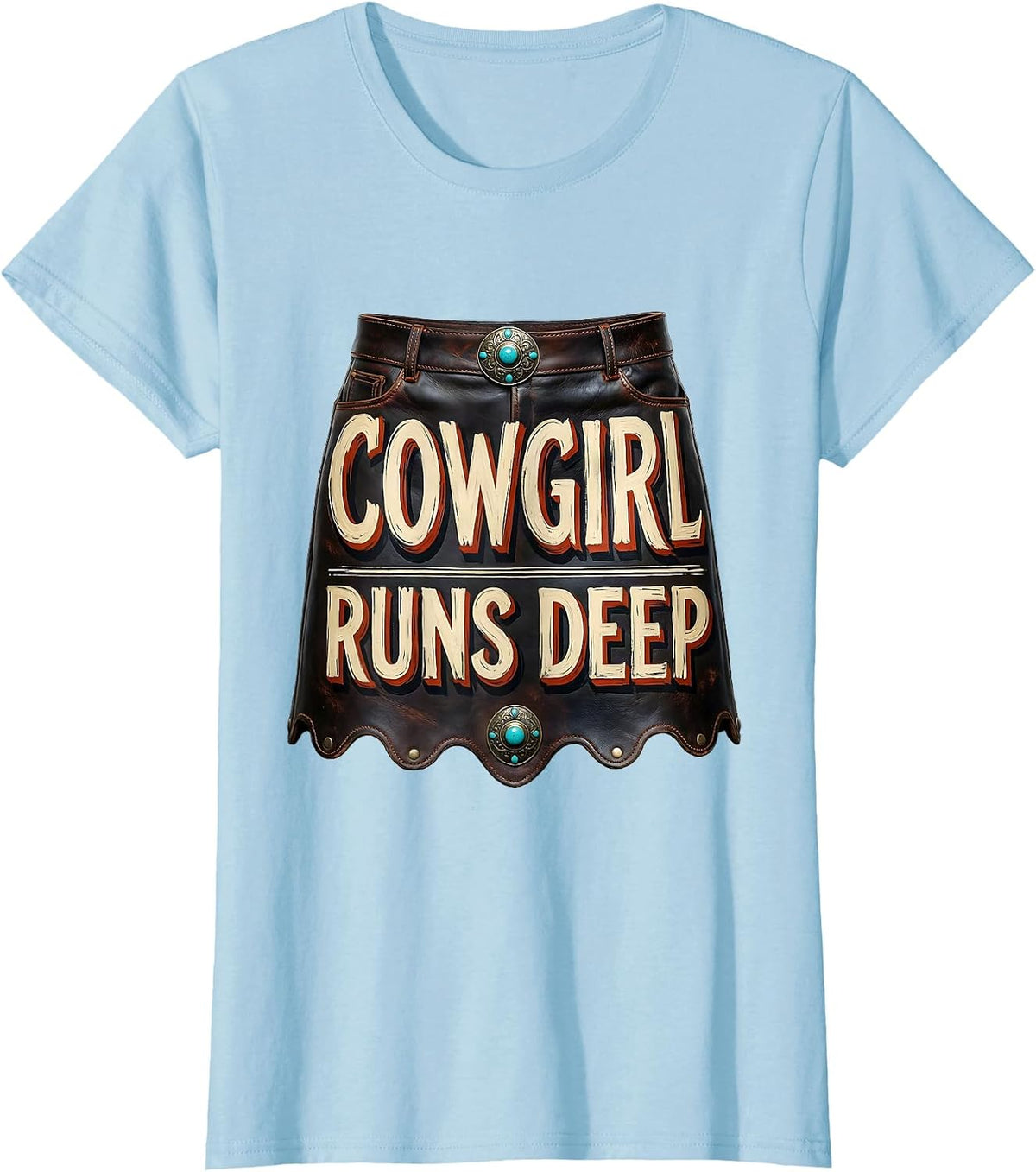 Women's Cowgirl Runs Deep Vintage Western Cowgirl Humor Nostalgic T-Shirt - Baby Blue