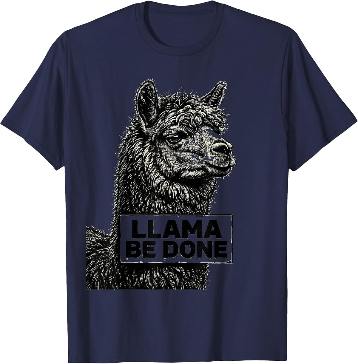 Men's Llama Be Done Funny Llama Humor Alpaca Squad T-Shirt - Navy Blue