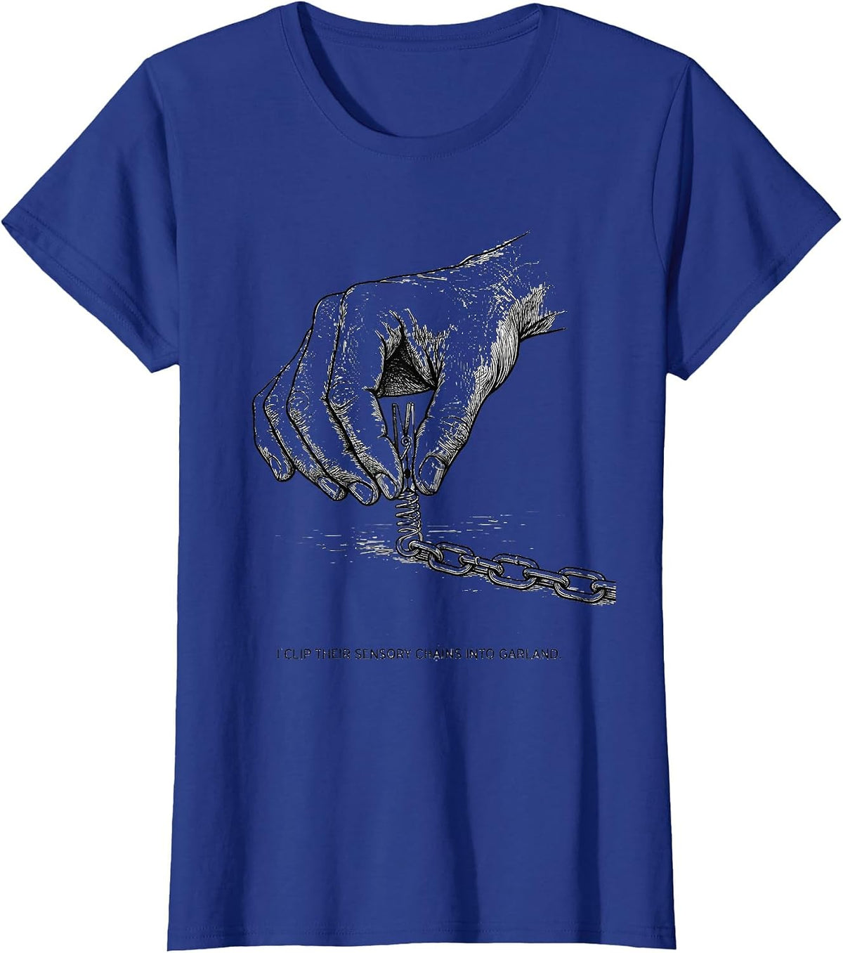 Women's I Clip Their Sensory Chains Into Garland Occupational T-Shirt - Royal Blue