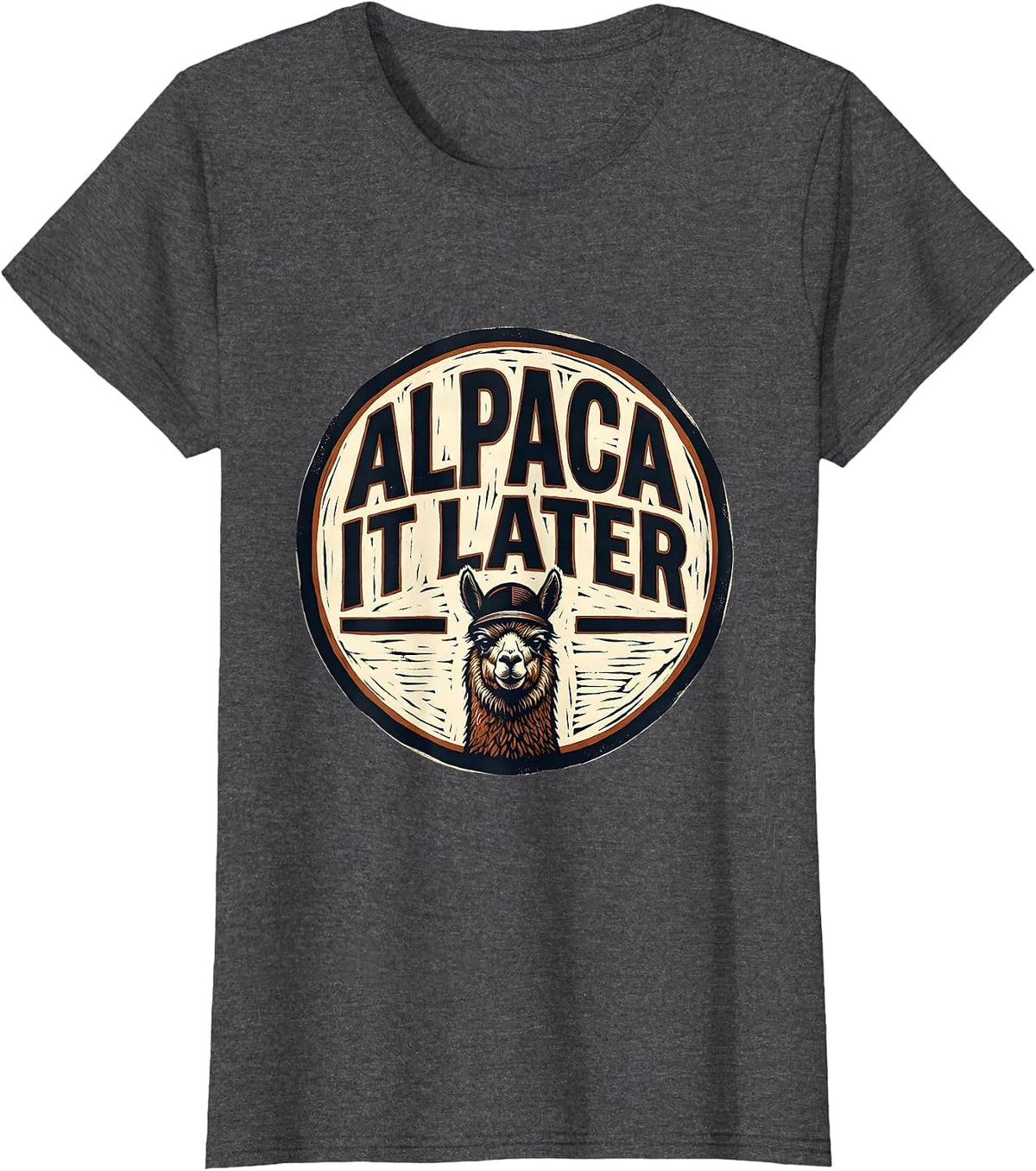 Women's Alpaca It Later Funny Alpaca Lover Animal Humor Novelty T-Shirt - Dark Heather Grey
