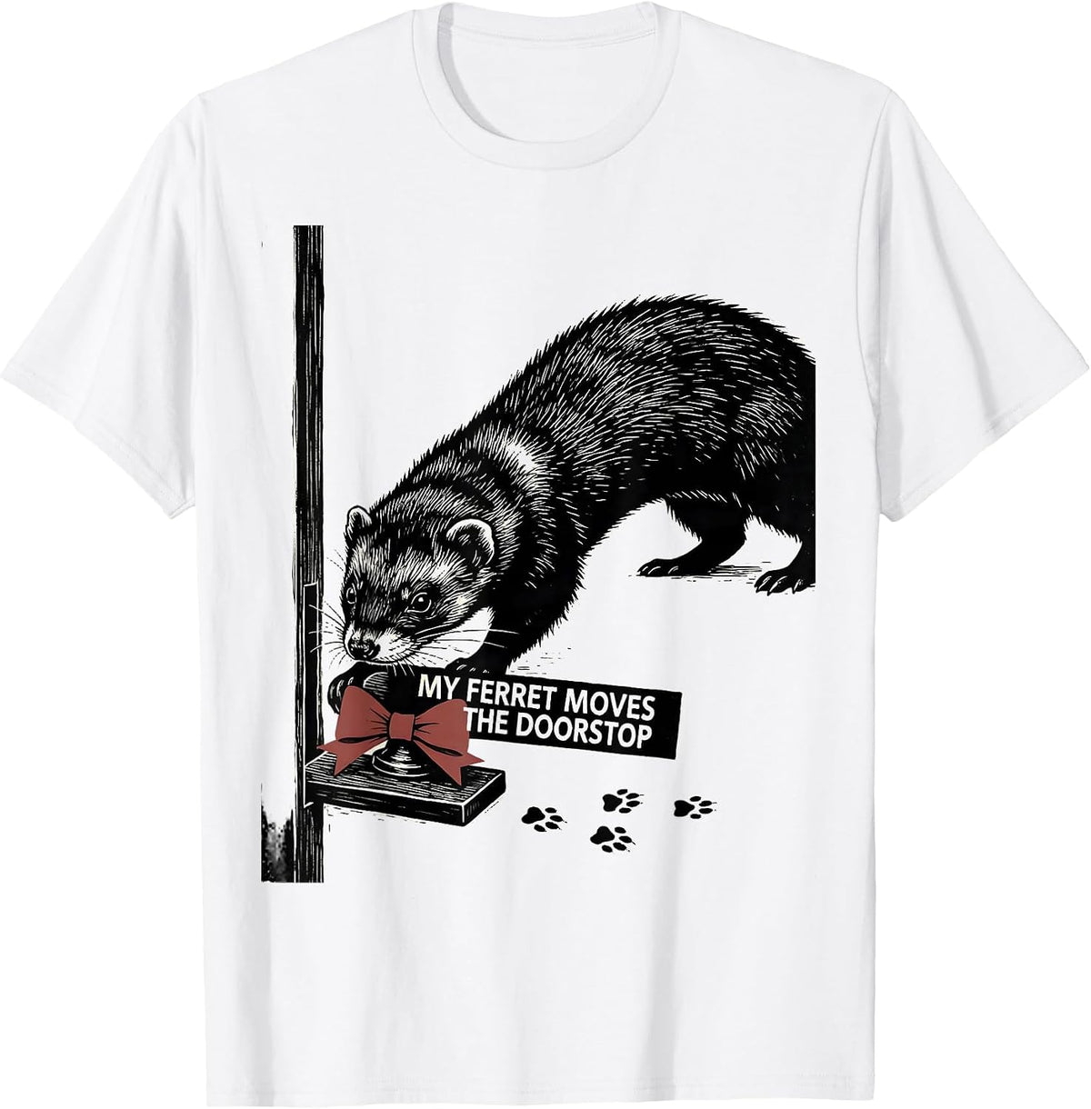 Men's My Ferret Moves The Doorstop Funny Ferret Lover Christmas T-Shirt - White