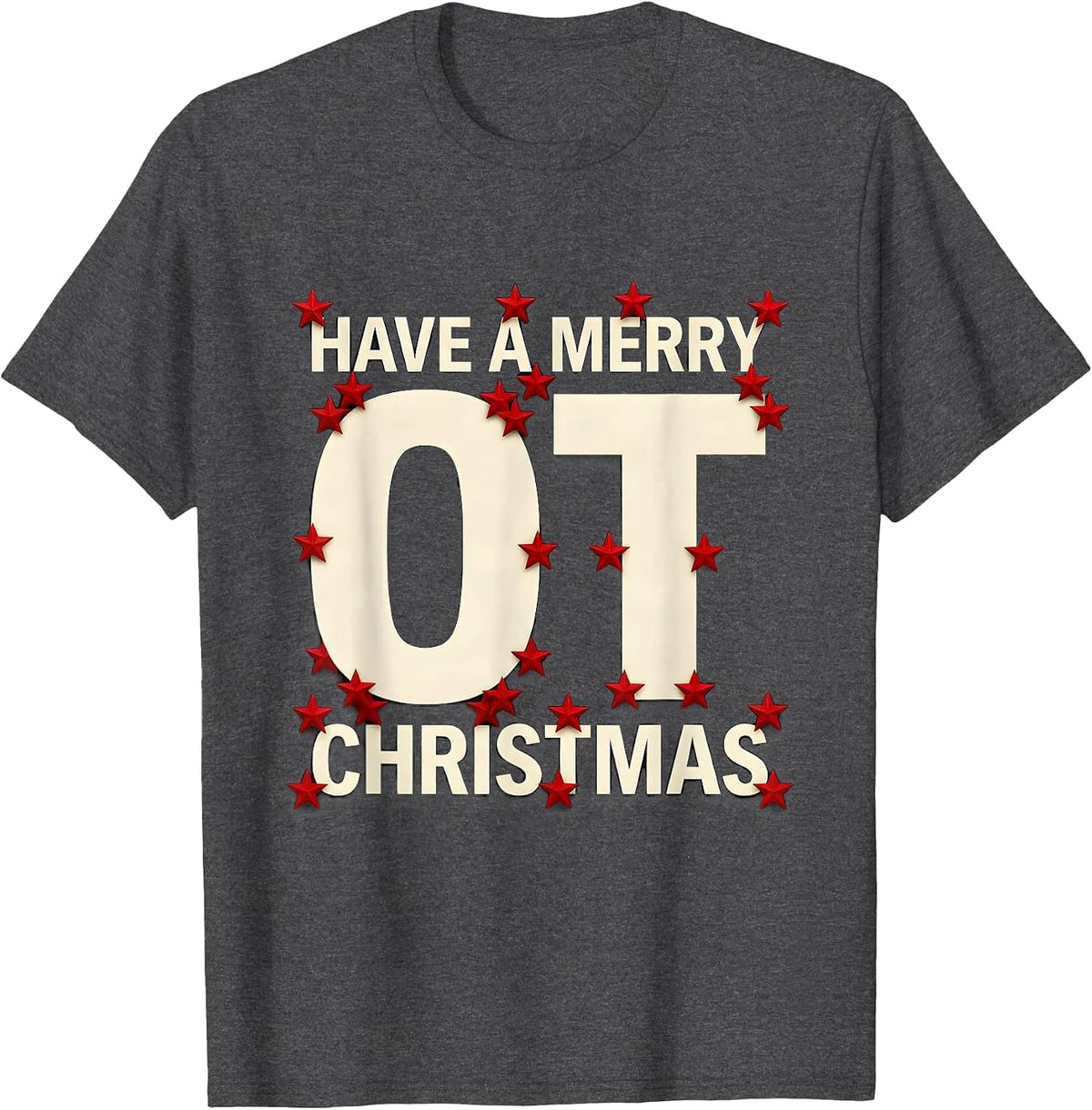Have A Merry OT Christmas Funny Occupational Therapy Holiday T-Shirt - Dark Heather Grey