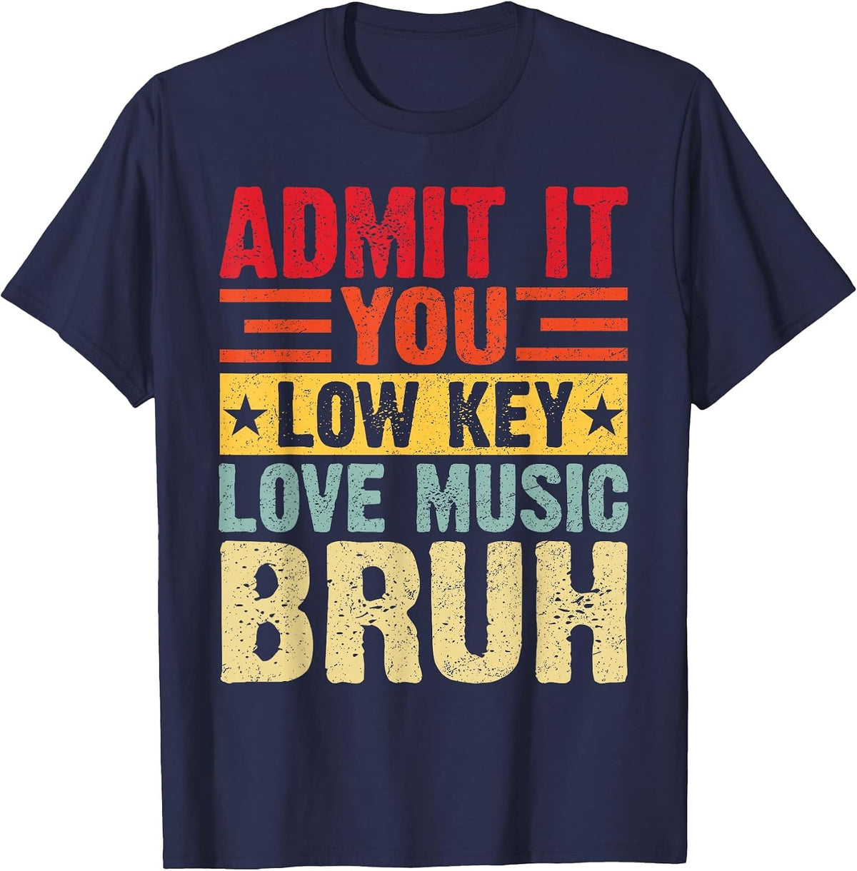 Admit It You Low Key Love Music Bruh Funny Teacher Kid T-Shirt - Navy Blue