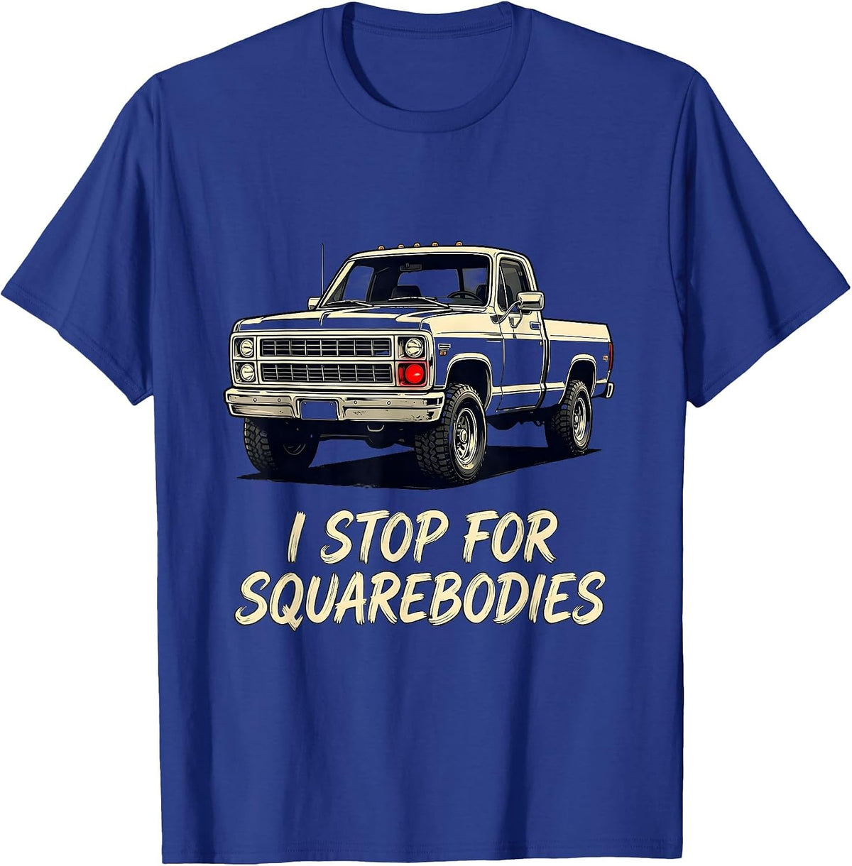 I Stop For Squarebodies Funny Truck Driver Pickup Enthusiast T-Shirt - Royal Blue