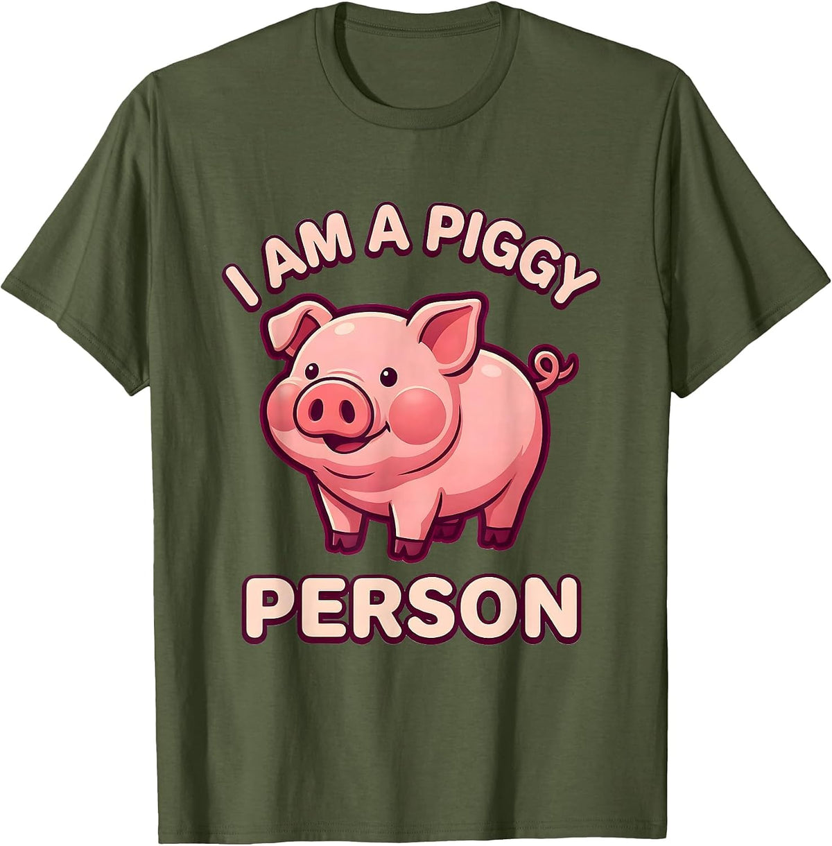 Men's I Am A Piggy Person Cute Kawaii Pig Lover Farm Animal Humor T-Shirt - Olive Green