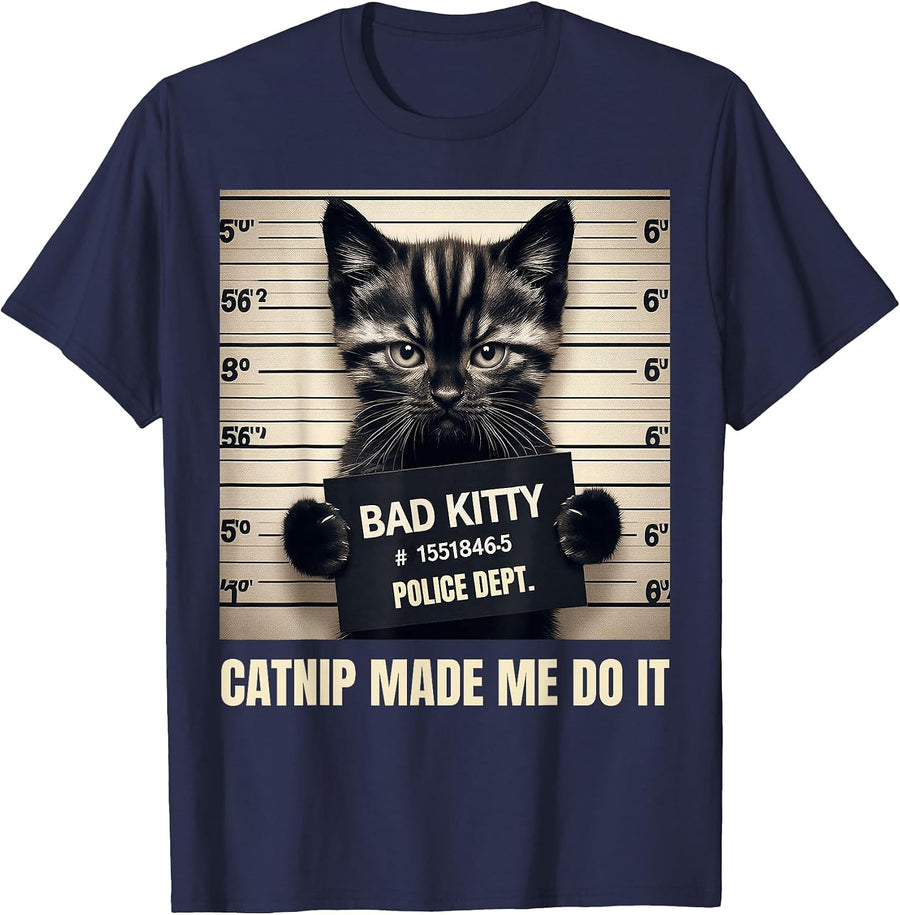 Catnip Made Me Do It Bad Kitty Cat Mugshot T-Shirt - Navy Blue