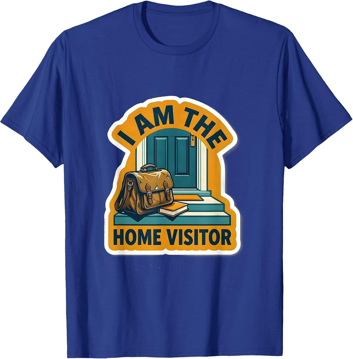 Men's I Am The Home Visitor Early Childhood Educator Head Start T-Shirt - Royal Blue