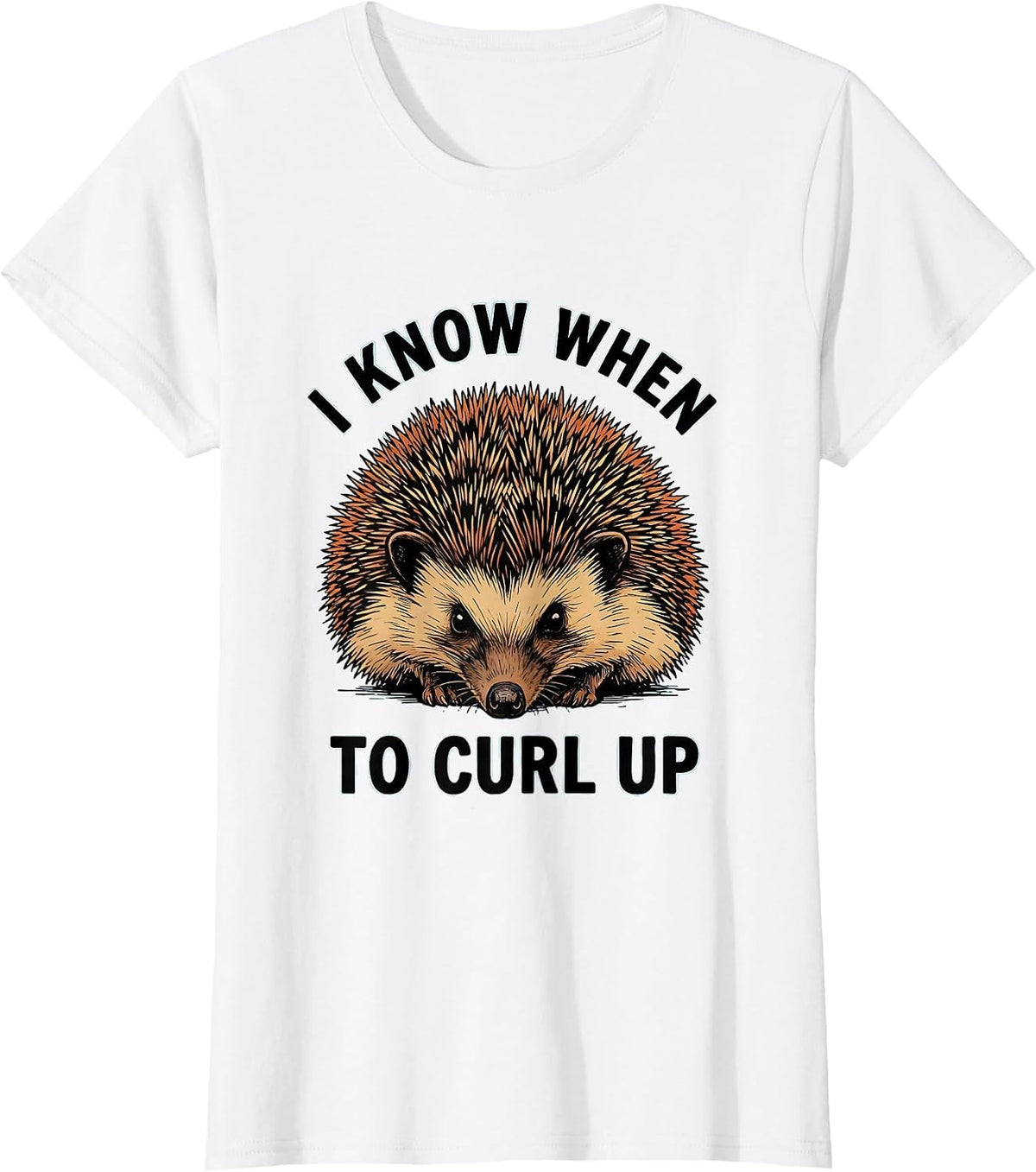Women's I Know When To Curl Up Funny Hedgehog Lover Whimsical Animal T-Shirt - White