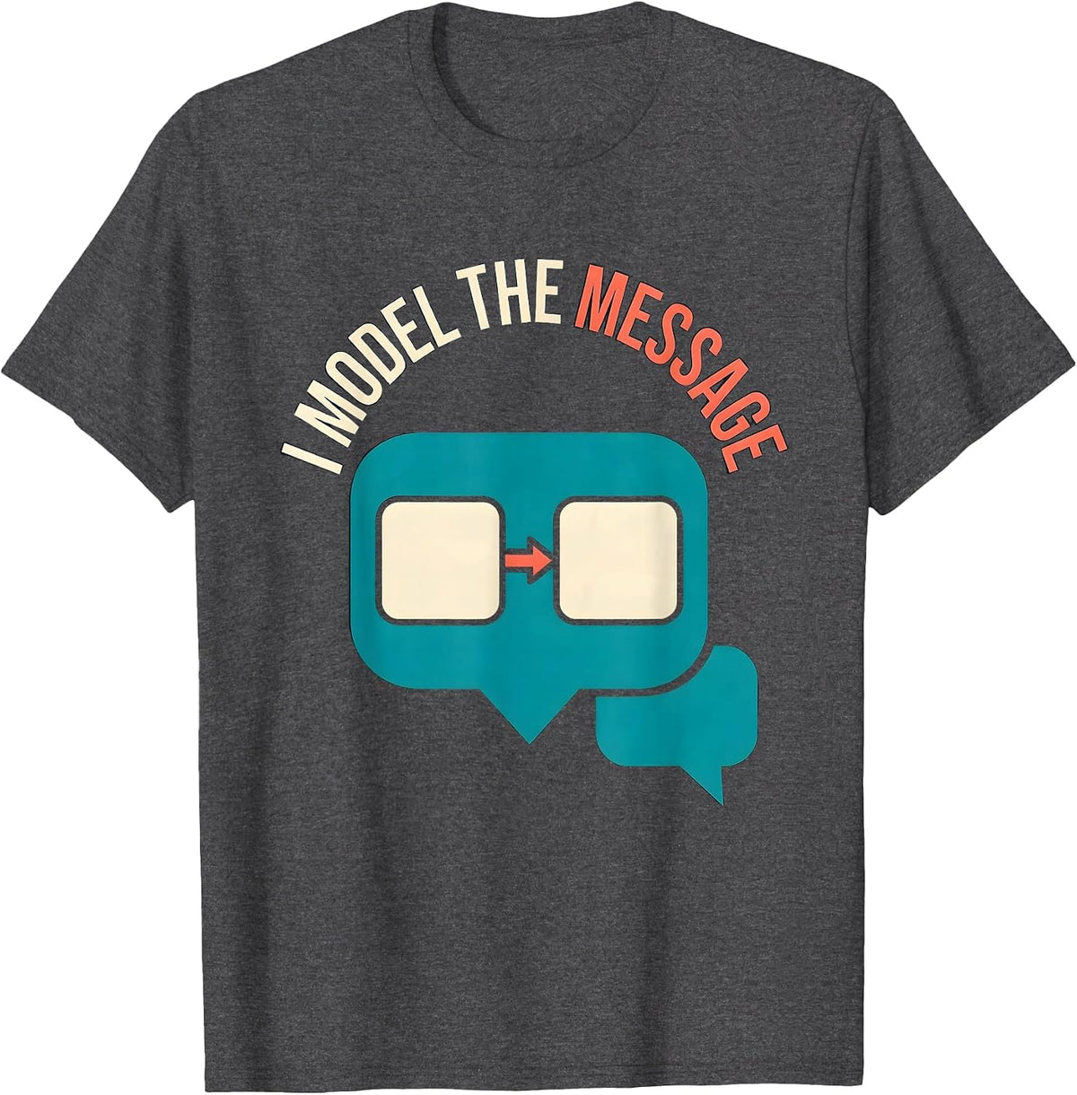 Men's I Model The Message Special Education Teacher SPED Team T-Shirt - Dark Heather Grey