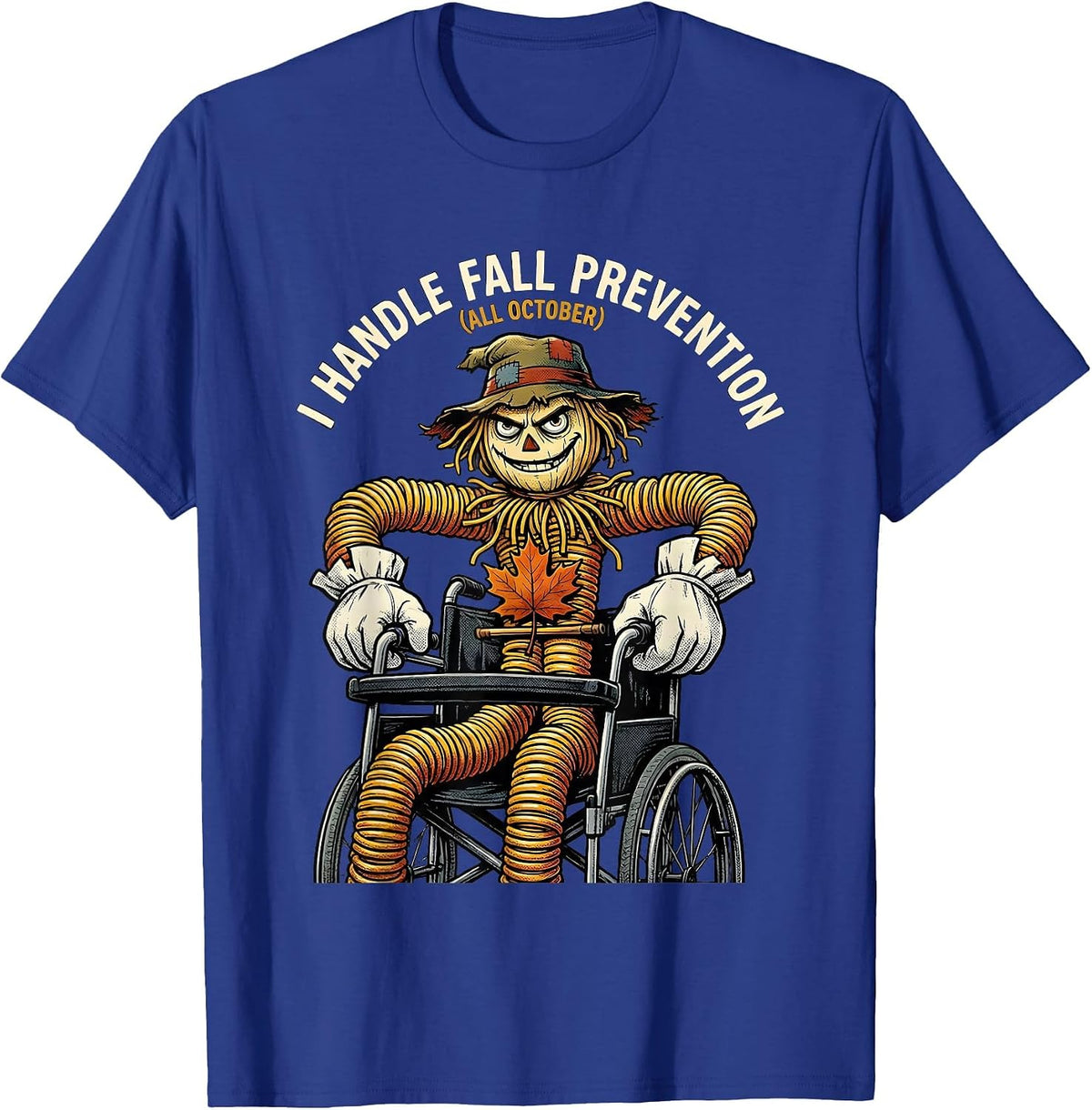 Men's I Handle Fall Prevention All October Funny Nurse Physical T-Shirt - Royal Blue