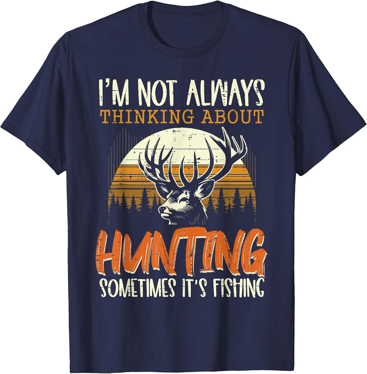 Not Always Thinking Hunting Fishing Funny Men Women Kids T-Shirt, Men, Navy Blue, Medium - As Pictured