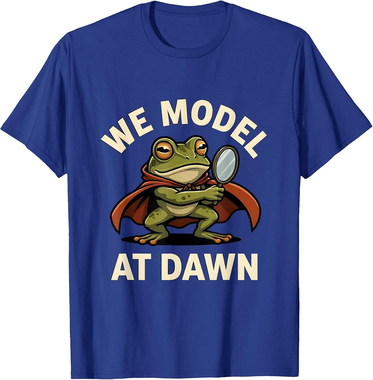 We Model At Dawn Funny Special Education Teacher Speech T-Shirt - Royal Blue