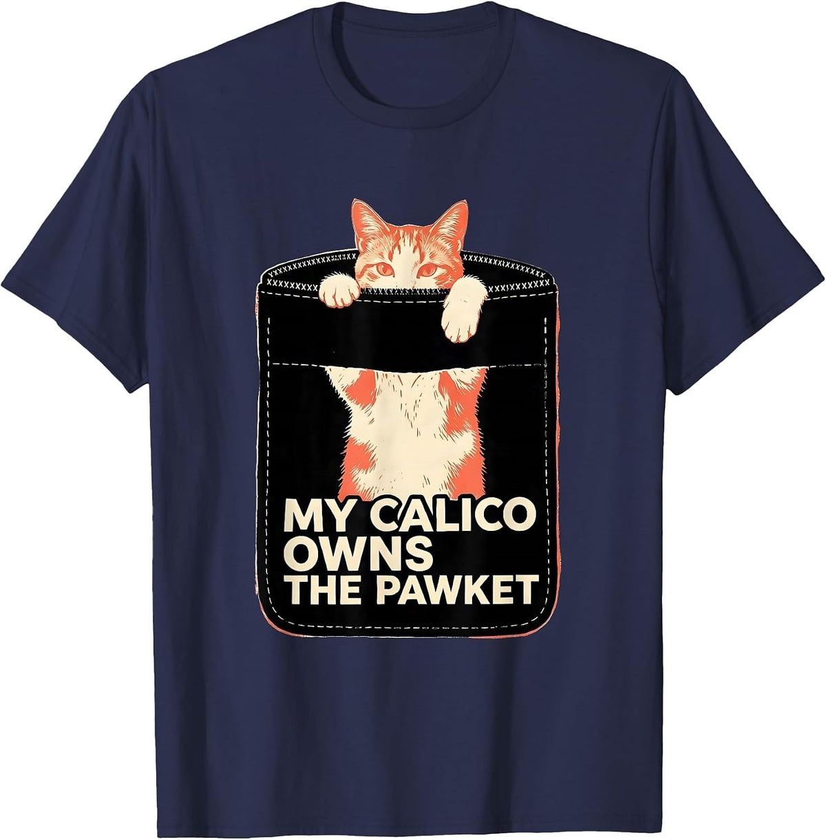My Calico Owns The Pawket Whimsical Cat Lover Gift T-Shirt - Navy Blue