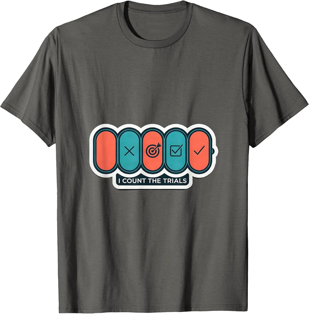 I Count The Trials Special Education Teacher SPED Team Humor T-Shirt - Asphalt Grey