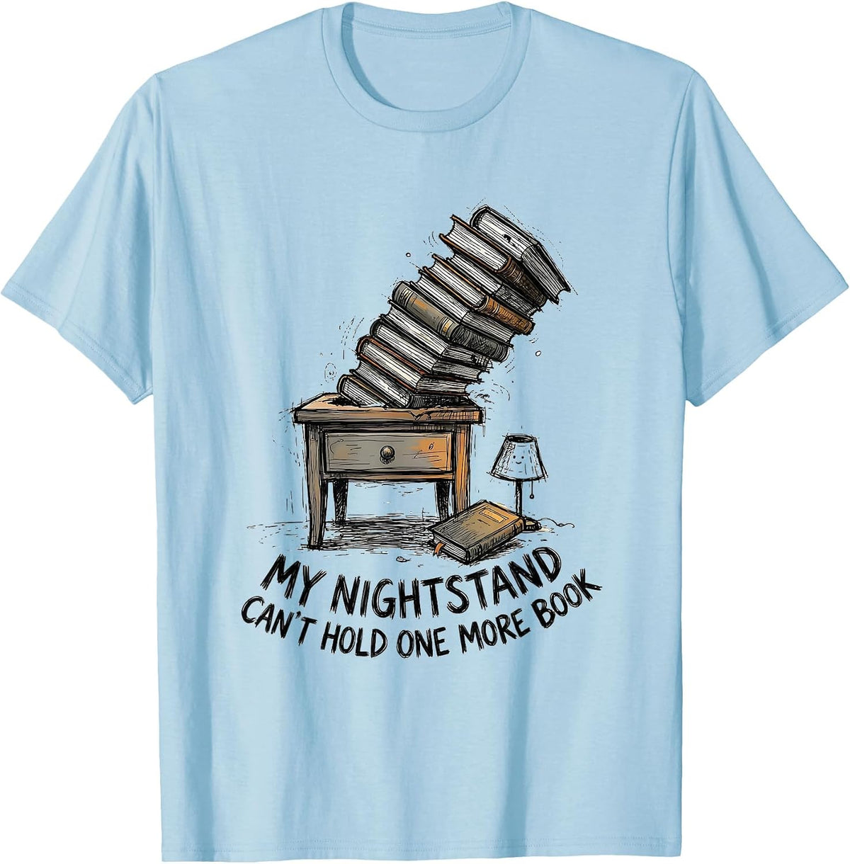 Men's My Nightstand Can't Hold One More Book Funny Bookworm Reader T-Shirt - Baby Blue