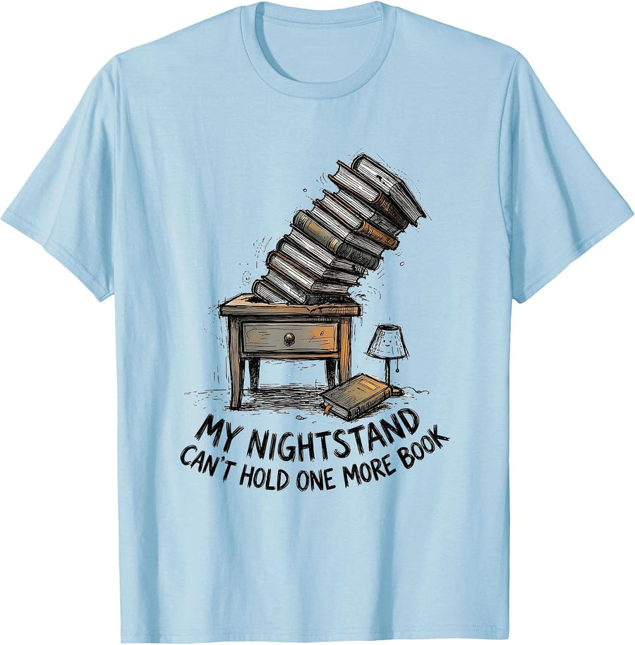 Men's My Nightstand Can't Hold One More Book Funny Bookworm Reader T-Shirt - Baby Blue