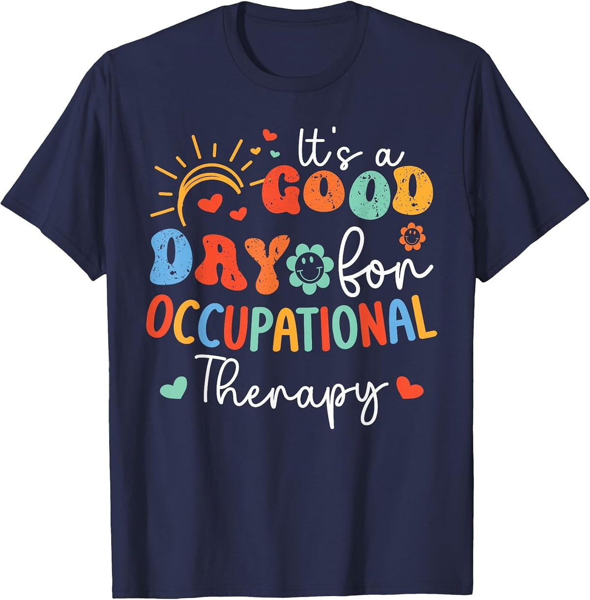 Occupational Therapy Its A Good Day for Occupational Therapy T-Shirt - Navy Blue