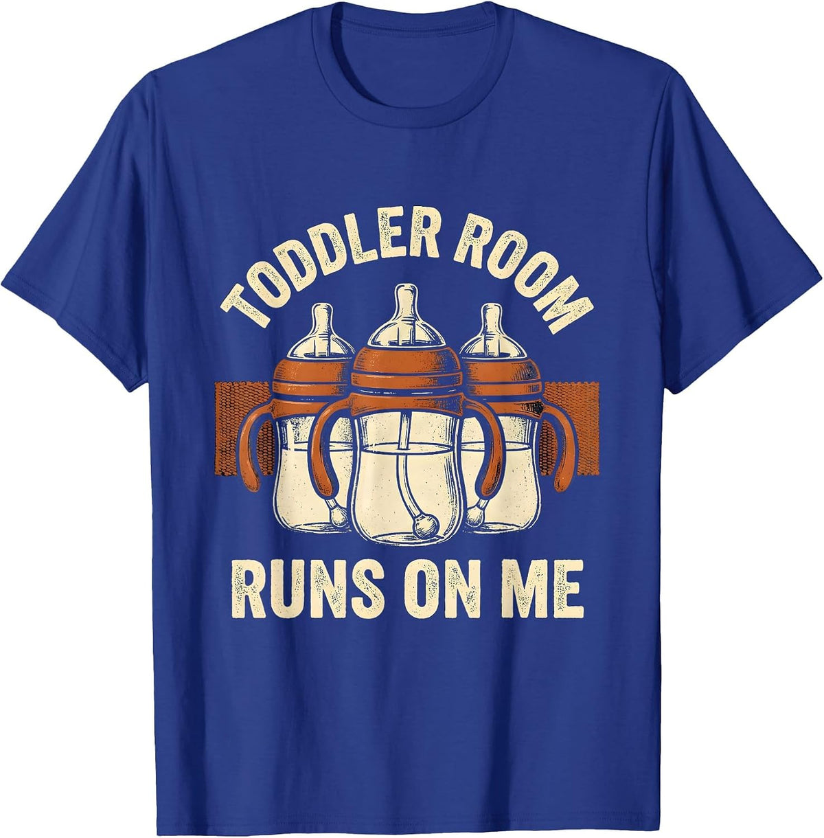 Toddler Room Runs On Me Funny Daycare Provider Childcare T-Shirt - Royal Blue